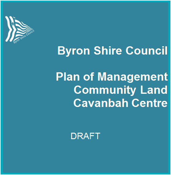 Text Box:  
Byron Shire Council 

Plan of Management
Community Land
Cavanbah Centre


DRAFT

