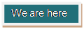 Text Box: We are here