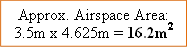 Approx. Airspace Area: 3.5m x 4.625m = 16.2m2